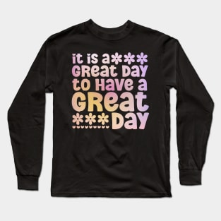 It is a great day to have a great day a cute and fun summer groovy vibe design Long Sleeve T-Shirt